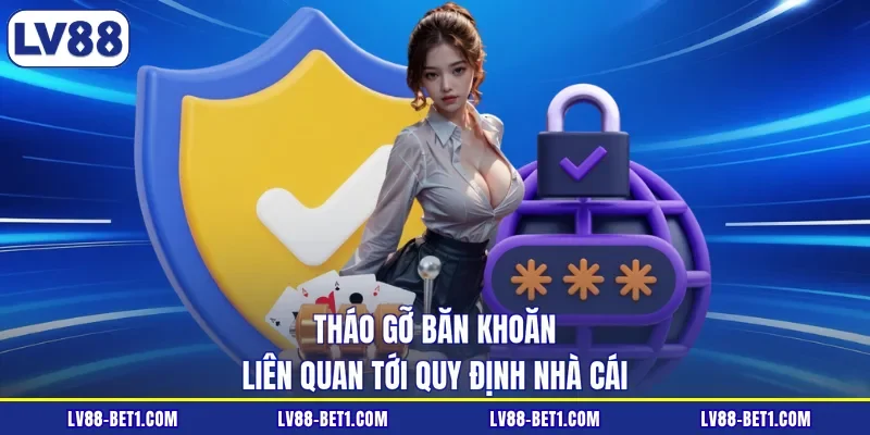 Tháo gỡ băn khoăn liên quan tới quy định nhà cái